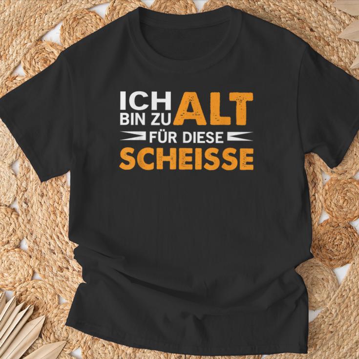 Ich Bin Zu Alt Für Diese Scheisse T-Shirt Geschenke für alte Männer