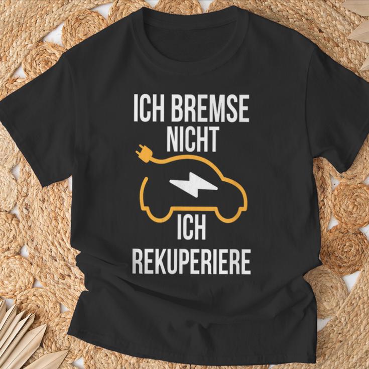 Ich Bremse Nicht Ich Rekuperiere E-Auto E Car Electric Car T-Shirt Geschenke für alte Männer