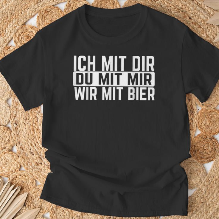 Ich Mit Dir Du Mit Mir Wir Mit Bier Slogan Party T-Shirt Geschenke für alte Männer