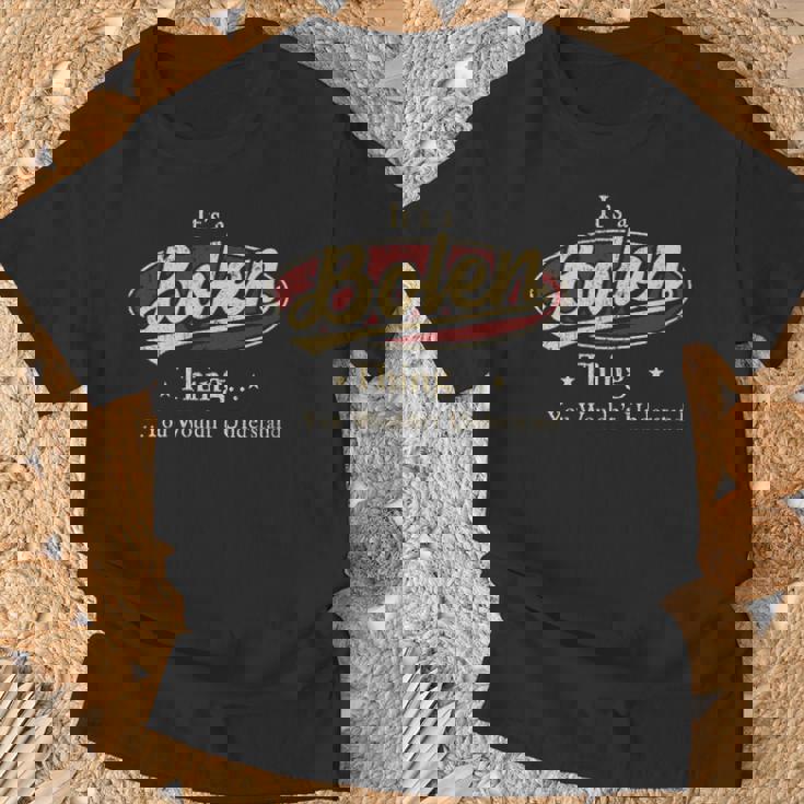 It's A Bolen Thing You Wouldn't Understand T-Shirt Gifts for Old Men
