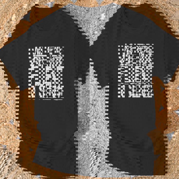J'aimerais Que Les Gens Parlent Plus Couramment Le Silence T-Shirt Cadeaux pour les vieillards