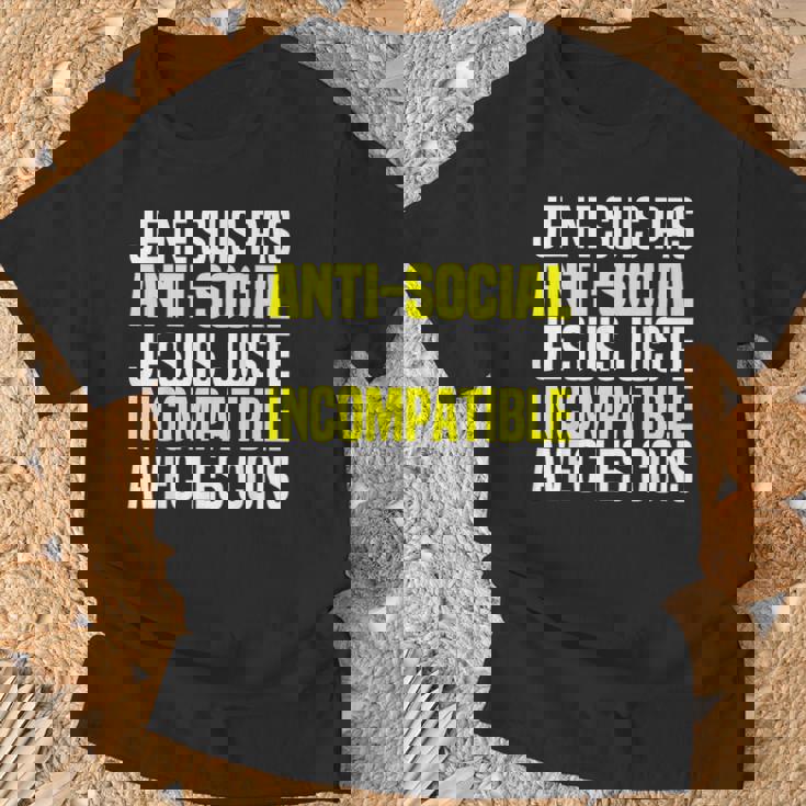Je Ne Suis Pas Antisocial Je Suis Incompatible Avec Les Cons T-Shirt Cadeaux pour les vieillards