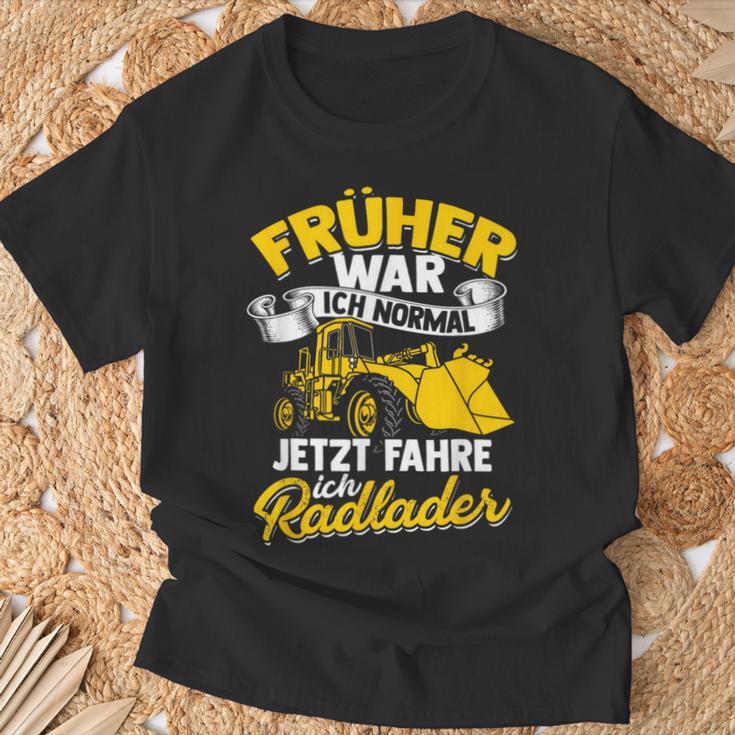 Jetzt Fahre Ich Radloder Slogan Bau Radladfahrer Excavator T-Shirt Geschenke für alte Männer