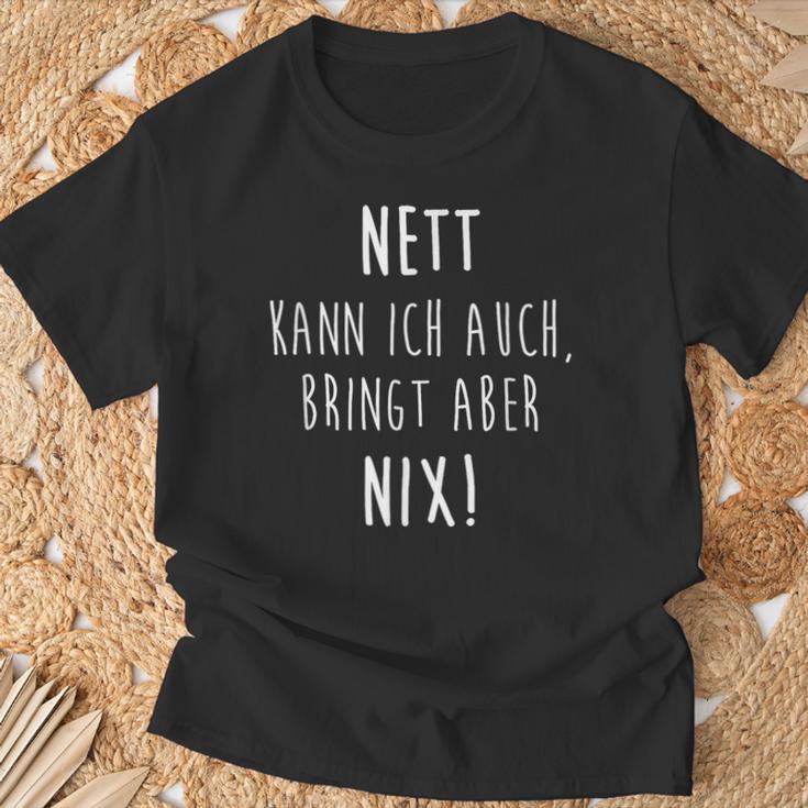 Joke Nett Kann Ich Auch Bringt Aber Nix Humor T-Shirt Geschenke für alte Männer