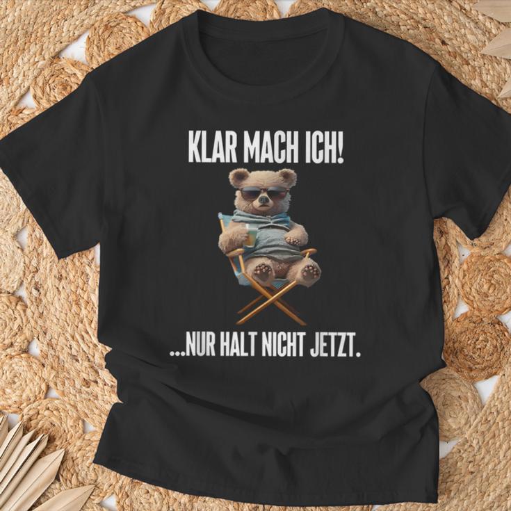 Klar Mach Ich Nur Halt Nicht Jetzt Teddy T-Shirt Geschenke für alte Männer