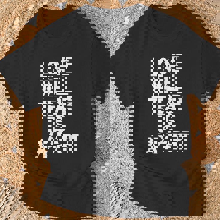 Love Will Tear Us Apart Maglietta Regalos para ancianos