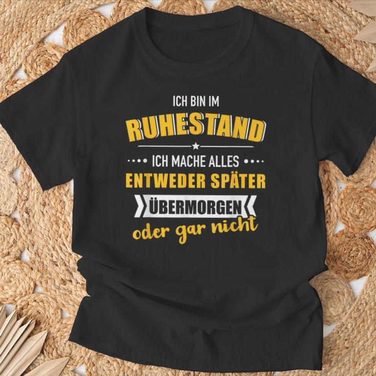 Lustiges Bin Im Ruhestand Mache Alles Später Für Rentner T-Shirt Geschenke für alte Männer