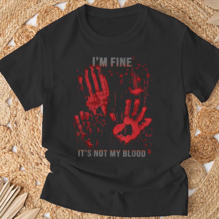 Mir Geht Es Gut Es Ist Nicht Mein Blutspritzer Bloody Hand Bloodstained T-Shirt Geschenke für alte Männer