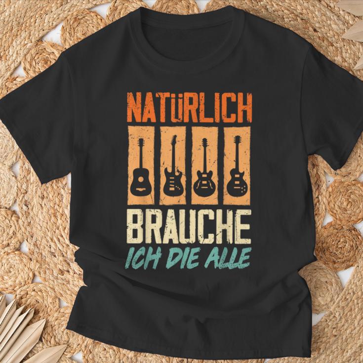 Natürlich Brauche Ich Die Alle Gitarrist Gitarrist Guitar T-Shirt Geschenke für alte Männer