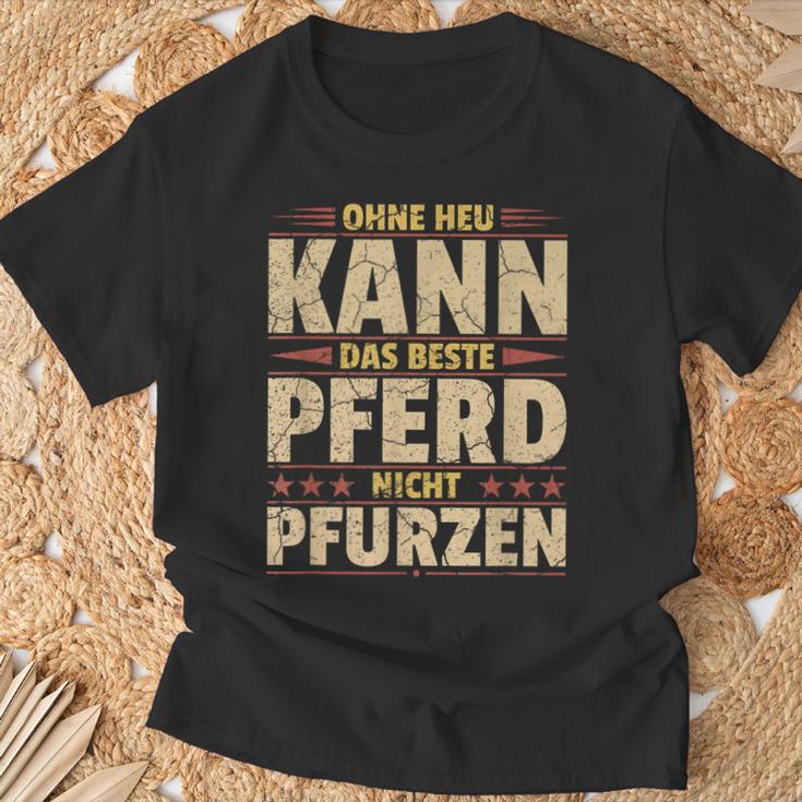 Ohne Heu Kann Das Beste Pferd Nicht Pfurzen I Reititen Slogan T-Shirt Geschenke für alte Männer