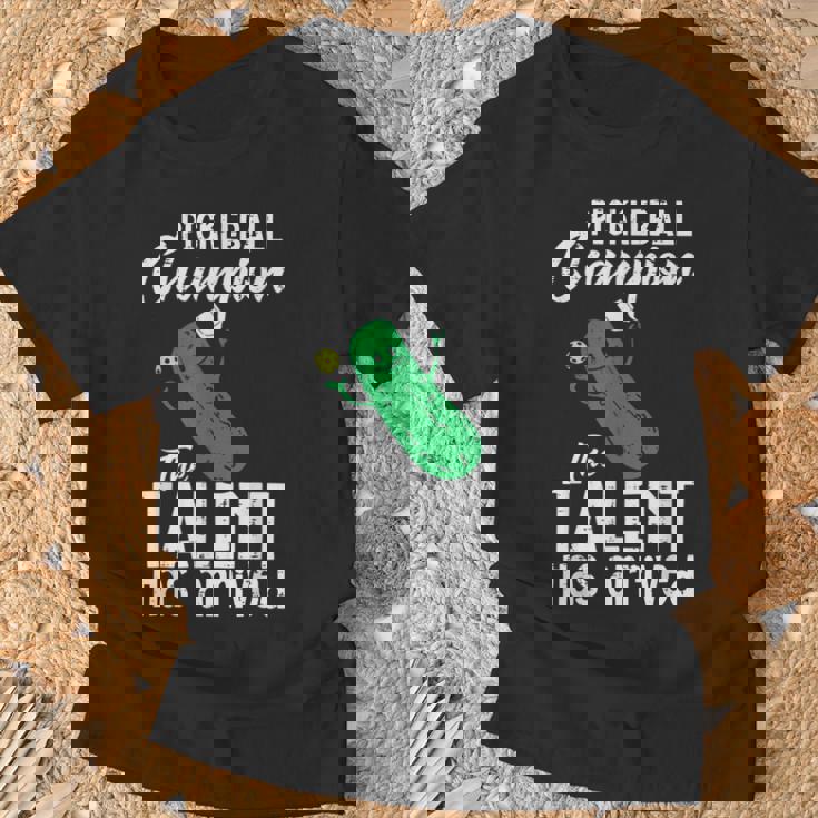 Pickleball Champion Talent Has Arrived Pickle Ball Women T-Shirt Gifts for Old Men