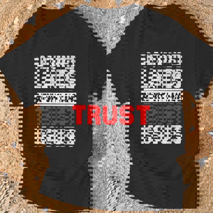 Untapped Lands Trust Issues Magic Geek Grande Cool Divertente Regalo Maglietta Regalos para ancianos
