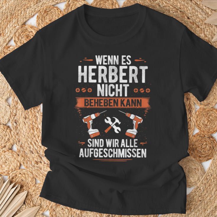 Wenn Herbert Es Nicht Beheben Kann Sind Wir Aufschmissen T-Shirt Geschenke für alte Männer