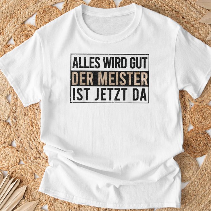 Alles Wird Gut Der Meister Ist S T-Shirt Geschenke für alte Männer