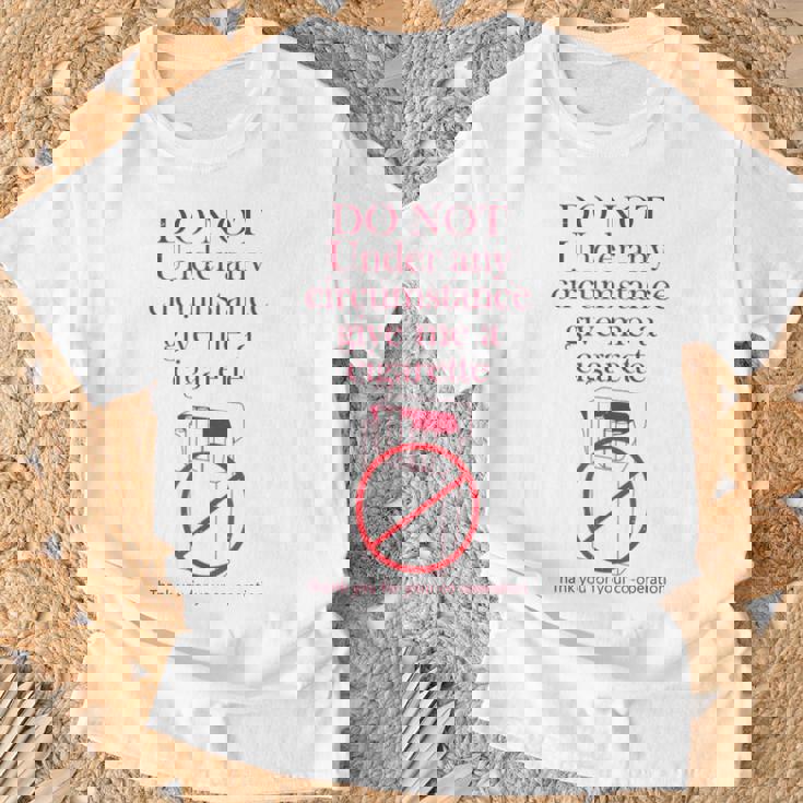 Do Not Under Any Circumstance Give Me A Cigarette T-Shirt Gifts for Old Men