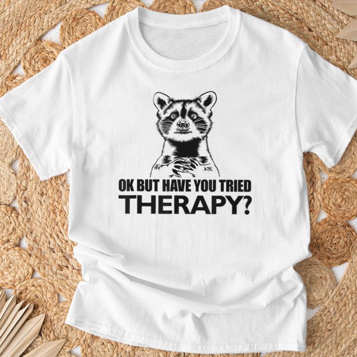 Ok Aber Hast Du Die Therapie Auspestier Racoon Mental Health T-Shirt Geschenke für alte Männer