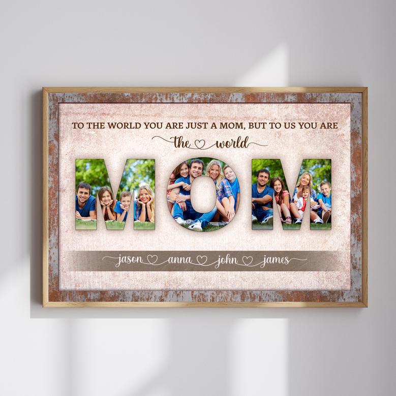 To The World You Are One Person Custom Photo Canvas Gift for Mom