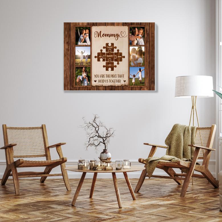 Mom You Are The Piece That Hold Us Together Custom Photo Canvas