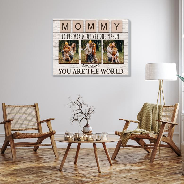 To the World You Are One Person Canvas Art - Thoughtful Gift for Mom