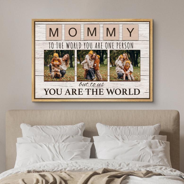 To the World You Are One Person Canvas Art - Thoughtful Gift for Mom