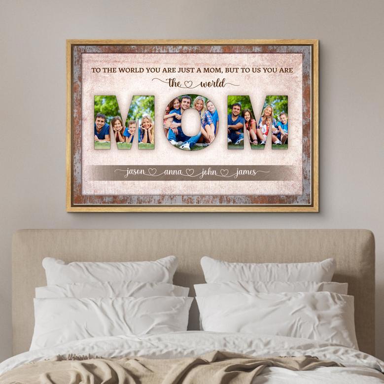 To The World You Are One Person Custom Photo Canvas Gift for Mom