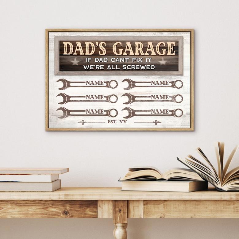 Dad’s Garage Canvas Print - If Dad Can’t Fix It We are All Screwed Custom gift for Dad