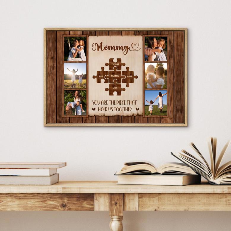 Mom You Are The Piece That Hold Us Together Custom Photo Canvas