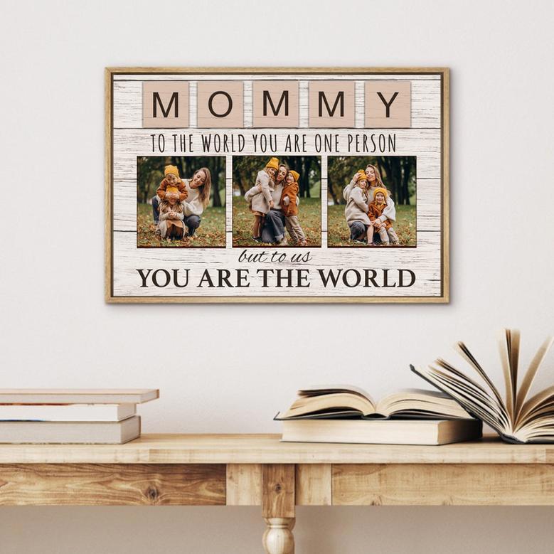 To the World You Are One Person Canvas Art - Thoughtful Gift for Mom