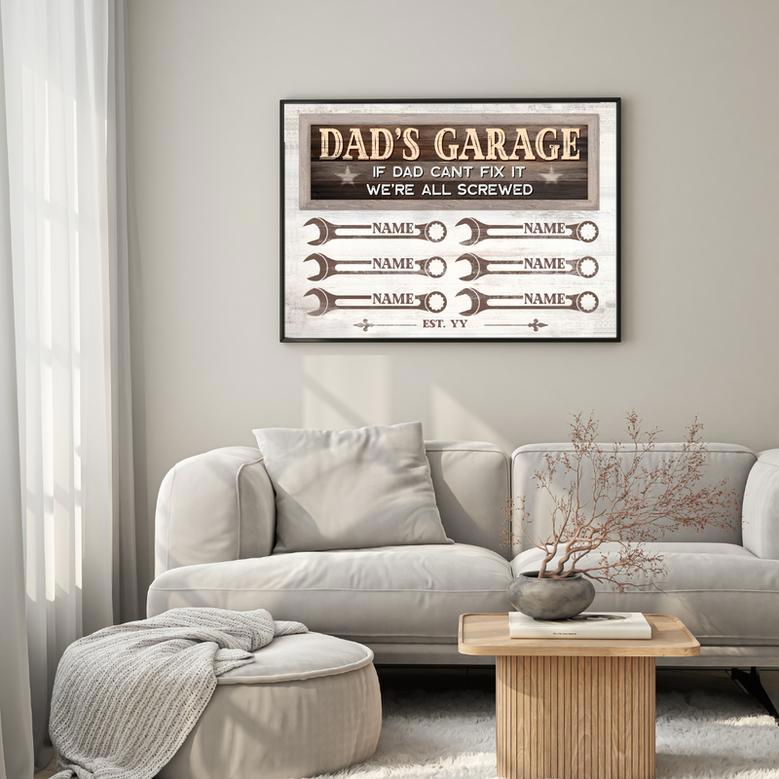 Dad’s Garage Canvas Print - If Dad Can’t Fix It We are All Screwed Custom gift for Dad