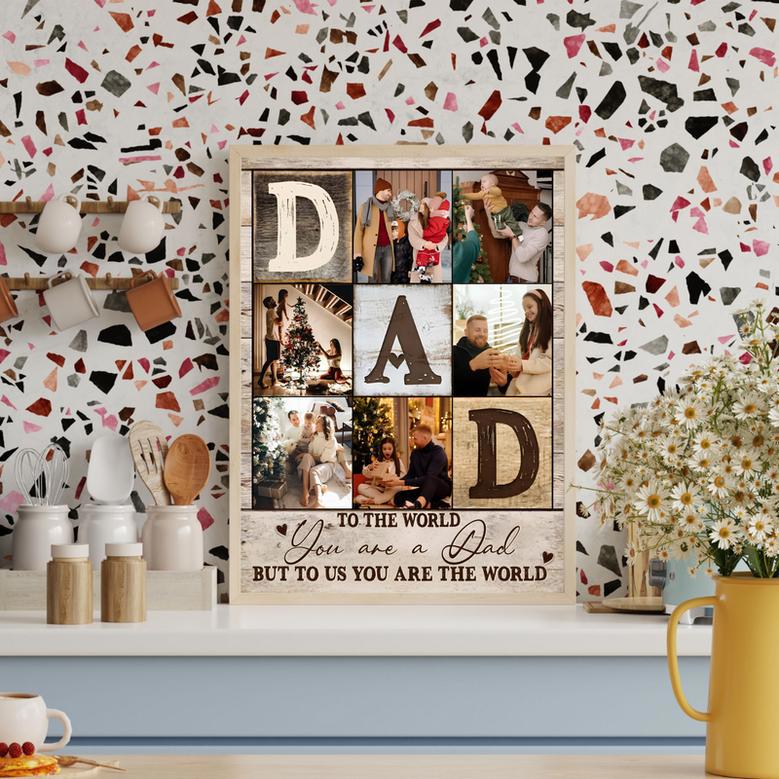 To the World You Are Just a Person’ Custom Canvas for Dad – Personalized Gift