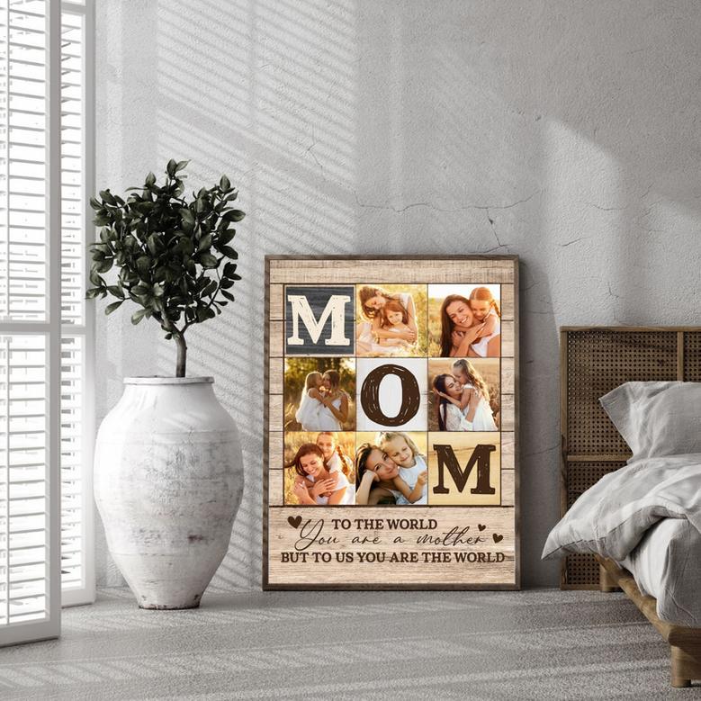 Mom To The Word You Are One Person Custom Photo Canvas