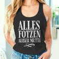 Alles Fotzen Außer Mutti Alles Fotzen Außer Mutti Tank Top