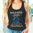 Bauherr 2024 Wir Bauen Unser Traumhaus Bauherr Tank Top