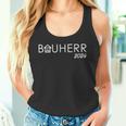 Bauherr's Hausbau Neubau Bauherr Los Gehts 2024 Tank Top