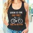 Bicycle Warum Ich Ohne Akku Fahre Weil Ich Es Kann German Tank Top