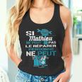 Cadeau Drôle Si Mathieu Ne Peut Pas Le Réparer Débardeur e