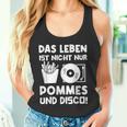 Das Leben Ist Nicht Nur Pommes Und Disco Tank Top