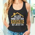 Der Bauherr Ist Jetzt Da Bauherr Hausbau Tank Top