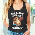 Der Kaffee Ist Kaputt Ich Bin Müde S Tank Top