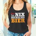 Der Will Nur Bier Biertrinker Tank Top