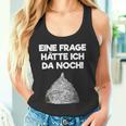 Ein Frage Hätte Ich Da Noch Aluminium Hut Sayings Tank Top