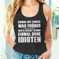 Einmal Mit Profis War Früher Heute Reichen Mal Ohne Idioten Tank Top