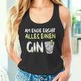 Am Ende Ergibt Alles Einen Gin Alcohol Gin Tonic Cocktail Tank Top