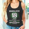 Endlich 18 Jetzt Muss Ich Nur Noch Erwachsene Werden Werden Tank Top