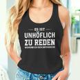 Es Ist Unhöflich Zu Reden Während Ich Dich Interruche It's Uncour Tank Top