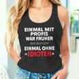 Fun Einmal Mit Profis War Früher Tank Top