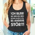 Ich Bleib So Wie Ich Bin Weil Es Andere Stört Tank Top