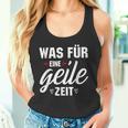 Was Für Eine Geile Zeit S Tank Top