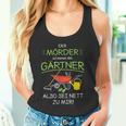 Garten Outfit Der Mörder Ist Immer Der Gärtner Tank Top