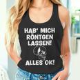 Hab Mich Röntgen Lassen Alles Ok Sayings Tank Top